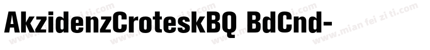 AkzidenzCroteskBQ BdCnd字体转换